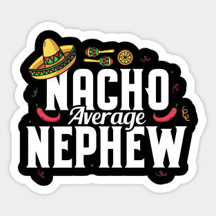 Funny Nacho Average Nephew Sombrero Cinco De Mayo Sticker